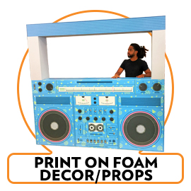 Print on foam standup props and sculptures